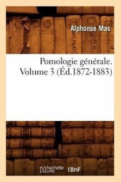 Pomologie Générale. Volume 3 (Éd.1872-1883) - Mas, Alphonse