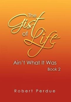 The Gist of Life Ain't What It Was Book 2