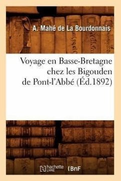 Voyage En Basse-Bretagne Chez Les Bigouden de Pont-l'Abbé (Éd.1892) - Battandier, Jules-Aimé