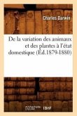 de la Variation Des Animaux Et Des Plantes À l'État Domestique (Éd.1879-1880)