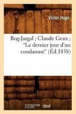 Bug-Jargal Claude Geux Le Dernier Jour d'Un Condamné (Éd.1858)