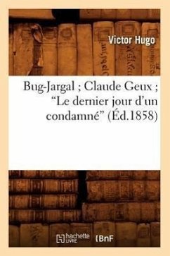 Bug-Jargal Claude Geux Le Dernier Jour d'Un Condamné (Éd.1858) - Hugo, Victor