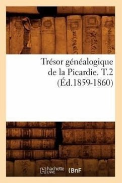 Trésor Généalogique de la Picardie. T.2 (Éd.1859-1860) - Sans Auteur