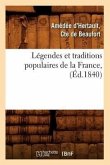 Légendes Et Traditions Populaires de la France, (Éd.1840)