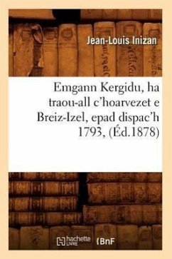 Emgann Kergidu, Ha Traou-All c'Hoarvezet E Breiz-Izel, Epad Dispac'h 1793, (Éd.1878) - Inizan, Jean-Louis