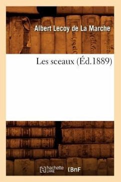 Les Sceaux (Éd.1889) - Lecoy De La Marche, Albert