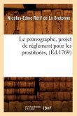 Le Pornographe, Projet de Réglement Pour Les Prostituées, (Éd.1769)