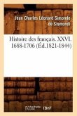 Histoire Des Français. XXVI. 1688-1706 (Éd.1821-1844)