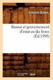 Raison Et Gouvernement d'Estat En Diz Livres (Éd.1599)