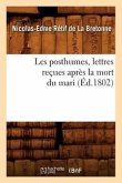 Les Posthumes, Lettres Reçues Après La Mort Du Mari (Éd.1802)