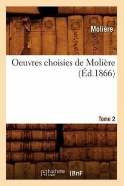 Oeuvres Choisies de Molière. Tome 2 (Éd.1866) - Molière