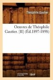 Oeuvres de Théophile Gautier. [Ii] (Éd.1897-1898)