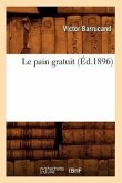 Le Pain Gratuit (Éd.1896)