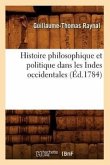 Histoire philosophique et politique dans les Indes occidentales (Éd.1784)