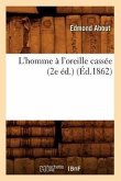 L'Homme À l'Oreille Cassée (2e Éd.) (Éd.1862)