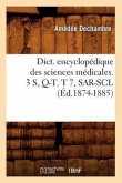 Dict. Encyclopédique Des Sciences Médicales. 3 S, Q-T. T 7, Sar-Scl (Éd.1874-1885)