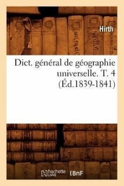 Dict. Général de Géographie Universelle. T. 4 (Éd.1839-1841) - Hirth