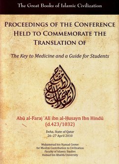 Proceedings of the Conference Held to Commemorate the Translation of the Key to Medicine and a Guide for Students: Doha, State of Qatar, 26-27 April 2 - Garnet Publishing