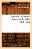 Armorial Des Barons Diocésains Du Velay (Éd.1880)