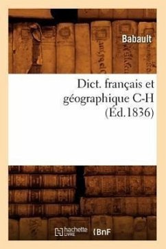 Dict. Français Et Géographique C-H (Éd.1836) - Babault