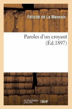 Paroles d'Un Croyant (Éd.1897) - de la Mennais, Félicité