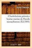 Chartularium Prioratys Beatae Mariae de Paredo Monachorum (Éd.1891)
