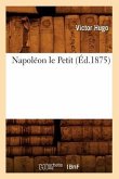 Napoléon Le Petit (Éd.1875)