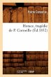 Horace, Tragédie de P. Corneille... - Bild 1