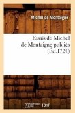 Essais de Michel de Montaigne Publiés (Éd.1724)