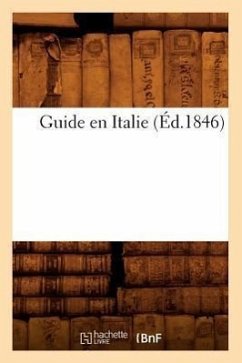 Guide En Italie (Éd.1846) - Sans Auteur