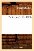 Partie Carrée (Éd.1889) Partie Carrée (Éd.1889)