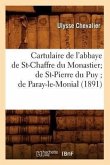 Cartulaire de l'Abbaye de St-Chaffre Du Monastier de St-Pierre Du Puy de Paray-Le-Monial (1891)