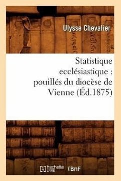 Statistique Ecclésiastique: Pouillés Du Diocèse de Vienne (Éd.1875) - Sans Auteur