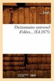 Dictionnaire Universel d'Idées. Tome 1 (Éd.1875)