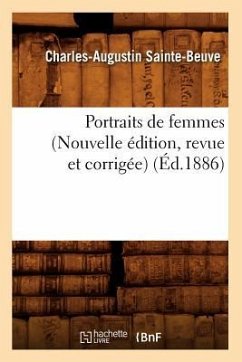 Portraits de Femmes (Nouvelle Édition, Revue Et Corrigée) (Éd.1886) - Sainte-Beuve, Charles-Augustin