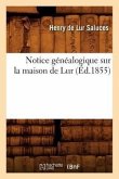 Notice Généalogique Sur La Maison de Lur (Éd.1855)