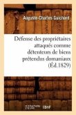 Défense Des Propriétaires Attaqués Comme Détenteurs de Biens Prétendus Domaniaux (Éd.1829)