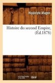 Histoire Du Second Empire, (Éd.1878)