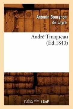 André Tiraqueau (Éd.1840) - Bourgnon De Layre, Antonin