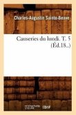Causeries Du Lundi. T. 5 (Éd.18..)