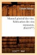 Manuel Général Des Vins. Fabrication... - Bild 1