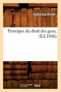 Principes Du Droit Des Gens, (Éd.1896) - Rivier, Alphonse