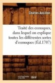 Traité Des Eunuques, Dans Lequel on Explique Toutes Les Différentes Sortes d'Eunuques (Éd.1707)