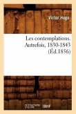 Les Contemplations. Autrefois, 1830-1843 (Éd.1856)