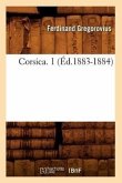 Corsica. 1 (Éd.1883-1884)