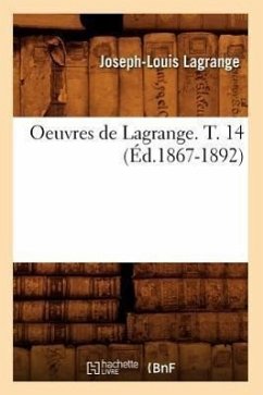 Oeuvres de Lagrange. T. 14 (Éd.1867-1892) - Lagrange, Joseph-Louis