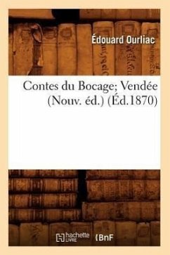 Contes Du Bocage Vendée (Nouv. Éd.) (Éd.1870) - Ourliac, Édouard