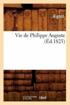 Vie de Philippe Auguste (Éd.1825) - Rigord