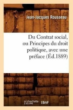 Du Contrat Social, Ou Principes Du Droit Politique, Avec Une Préface, (Éd.1889) - Rousseau, Jean-Jacques