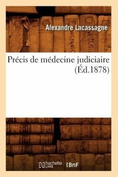 Précis de Médecine Judiciaire (Éd.1878) - Lacassagne, Alexandre